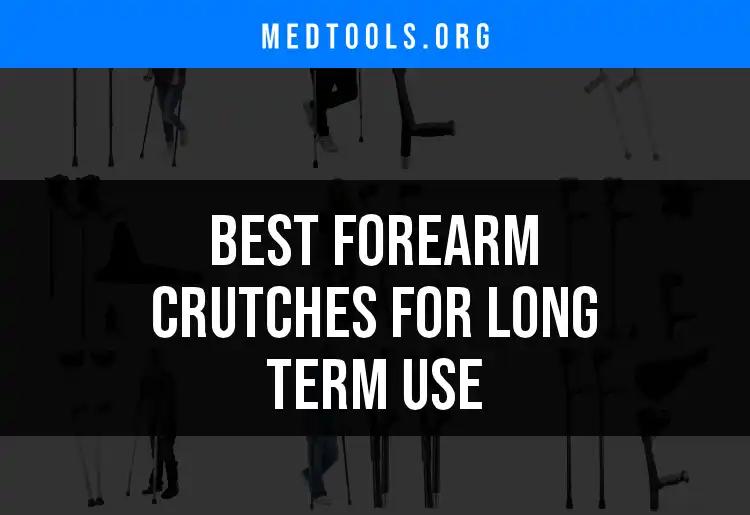 11 Best Forearm Crutches for Long Term Comfort and Support