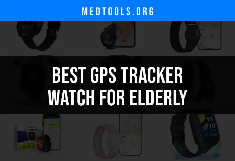 17 Best GPS Tracker Watches for the Elderly to Consider