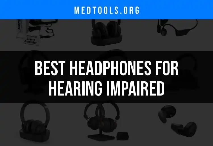 The 18 Best Headphones for Hearing Impaired Users