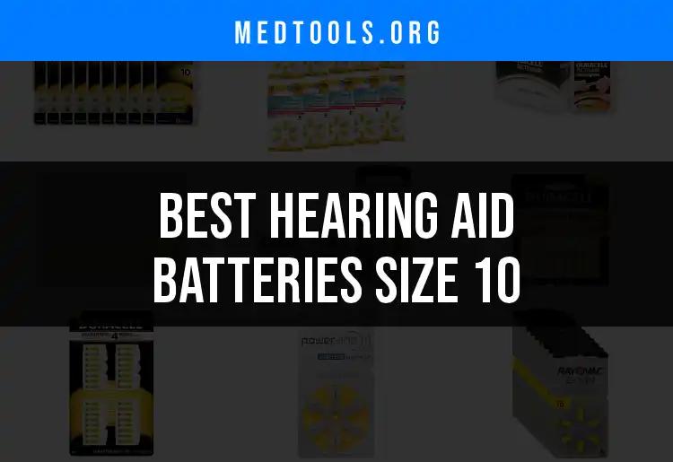Top 13 Hearing Aid Batteries Size 10: Our Best Picks