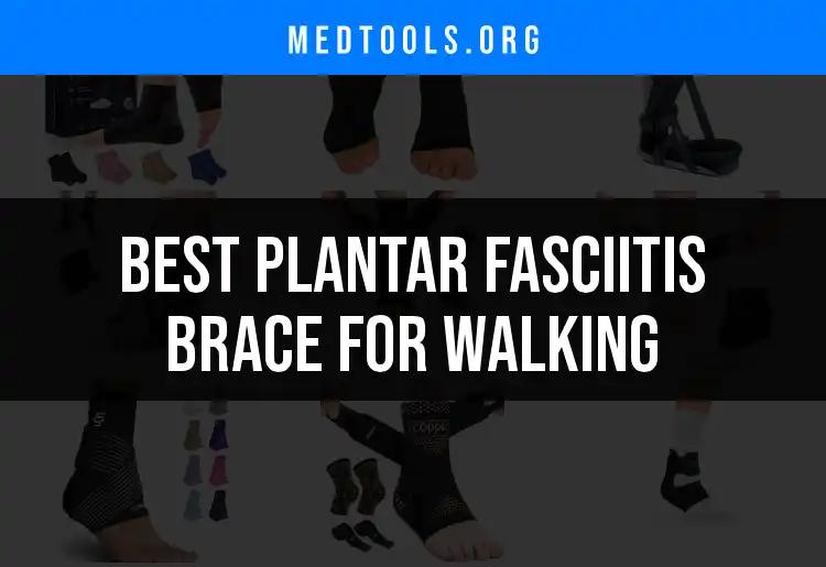 19 Best Plantar Fasciitis Braces for Walking Comfort