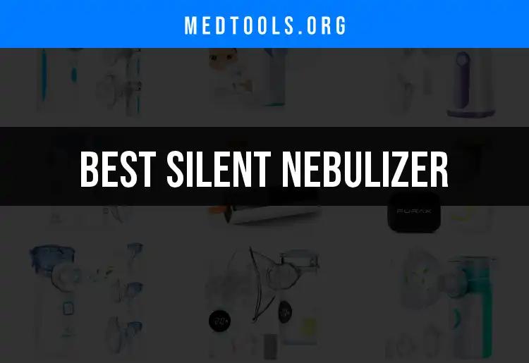 11 Best Silent Nebulizers for Peaceful Breathing