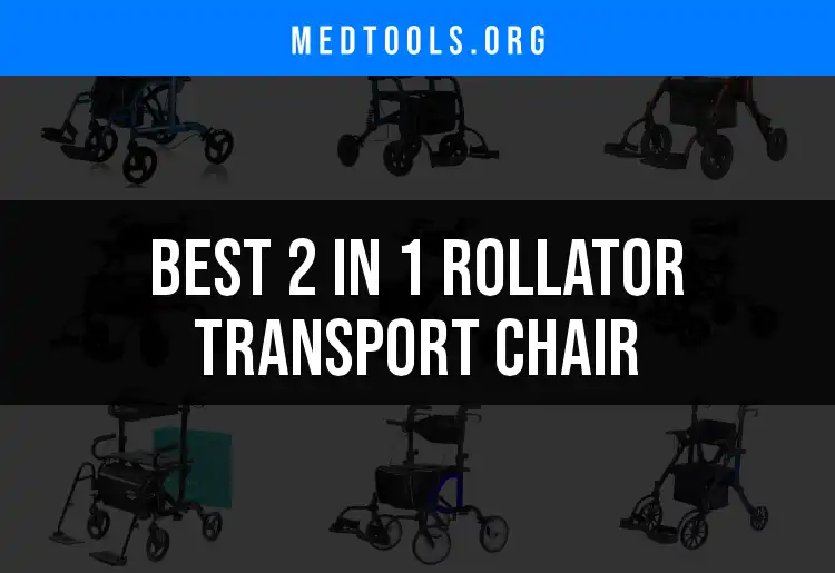 Top 10 2 In 1 Rollator Transport Chairs for Easy Mobility
