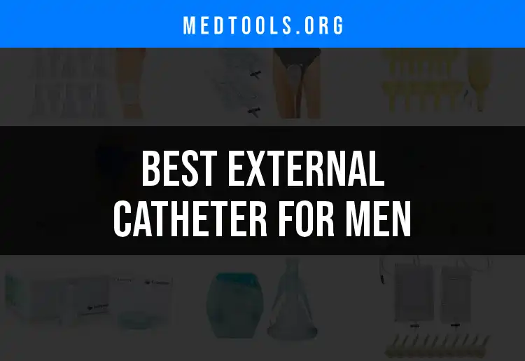 13 Best External Catheters for Men You Need to Know About